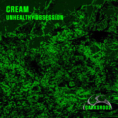 CREAM - UNHEALTHY OBSESSION [ÇARKSR002]