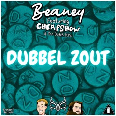 Beaney & CheapShow (Ft. Dutch DJ's) - Dubbel Zout