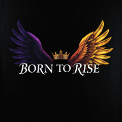Born to Rise