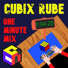 Cubix Rube - One Minute Mix