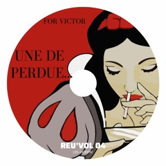 "UNE DE PERDUE..." For VICTOR REU’VOL 04