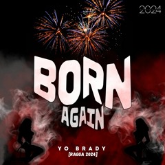 Born Again ! ( Ragga Edition 2024 )