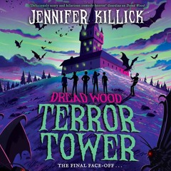 Terror Tower, By Jennifer Killick, Read by Marlowe Chan-Reeves