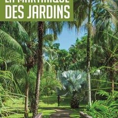 [ACCESS] PDF EBOOK EPUB KINDLE Guide Martinique des jardins 2020-2021 Petit Futé by  Auzias d. / la