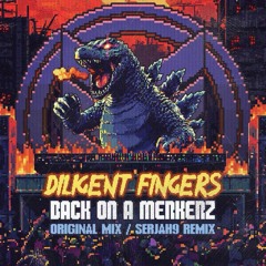 Diligent Fingers - Back On A Merkerz (Serjah9 Remix)