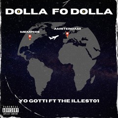 Yo Gotti - Dolla Fo Dolla Ft. The ILLEST01