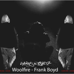 Woolfire- Frank Boyd_ Dark Roadz.mp3