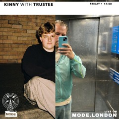 Kinny w/ Trustee | MODE LONDON - OCT 2024