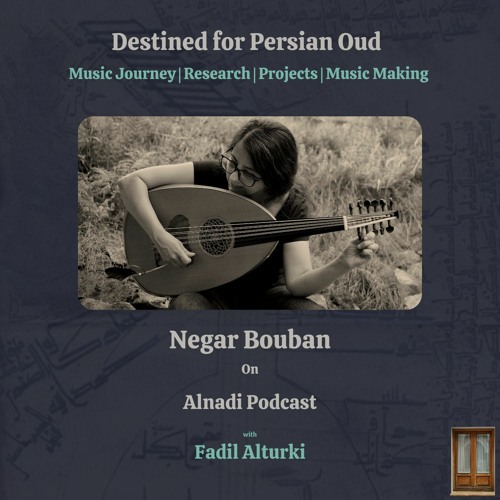 EP72: Destined for Persian Oud | Interview with Dr. Negar Bouban