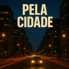 Pela Cidade