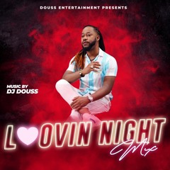 DJ DOUSS - LOVING NIGHT MIX