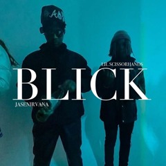 BLICK (Featuring. LIL SCISSORHANDS)
