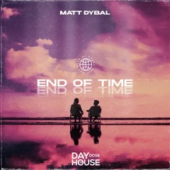 Matt Dybal - End Of Time