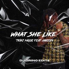 WHAT SHE LIKE EDIT (DJ DRINO)