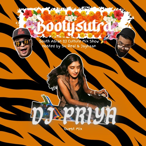 Bootysutra S2E1 DJ Priya (Hosted by Su Real & Jayhaan)