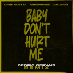 David Guetta - Baby Don't Hurt Me (feat. Anne-Marie & Coi Leray) [Cedric Gervais Remix]