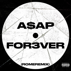 A$AP ROCKY - A$AP FOREVER (ROMEREMIX)