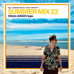 SUMMER MIX 23 - Disco - Wordlwide Grooves - House - Indie Dance