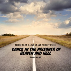 Sandro Silva x AXMO Vs ANG Vs Miley Cyrus - Dance in the Prisoner of Heaven and Hell(Vincenzo Caira)