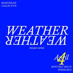 BASECREAM Relay Mixset Project Weather - Spring - April mix by WHEELBUG