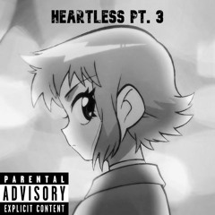 Heartless Pt. 3 (getting My Heart Back)