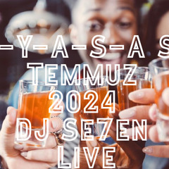 P-i-Y-A-S-A Set  Temmuz 2024 DJ Se7en Live
