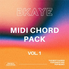 BKAYE MIDI CHORD PACK VOL. 1 (OUT NOW)