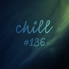 chill #136