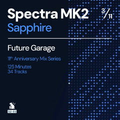 Spectra MK2 | Sapphire - Future Garage Mix