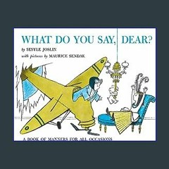 #^Download 📖 What Do You Say, Dear?: A Caldecott Honor Award Winner (Epub Kindle)