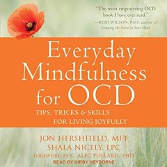 View EBOOK 📬 Everyday Mindfulness for OCD: Tips, Tricks & Skills for Living Joyfully