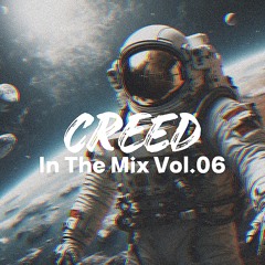 CREED In The Mix - Vol.06