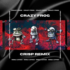 Crazy Frog - Axel F (CRISP Remix)