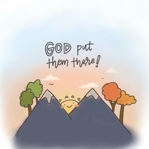 Did The Mountains And The Trees Just Happen?