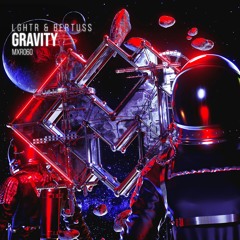 MXR060 || LGHTR & Bertuss - Gravity (Radio Edit)