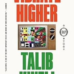 ACCESS EPUB 📙 Vibrate Higher: A Rap Story by Talib Kweli [KINDLE PDF EBOOK EPUB]