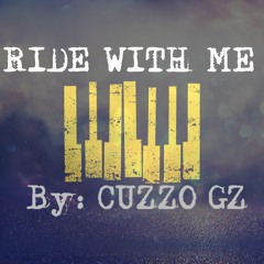 Cuzzo Gz - Ride with me (intro Track )