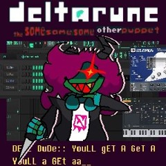 DEaL DuDe   YouLL GET A GeT A YouLL A GEt Aa  - [Deltarune; The Same Same Same Other Puppet]