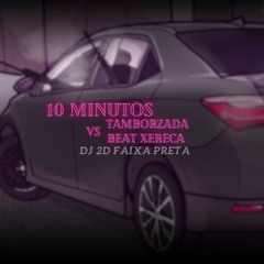 10 MINUTOS DE TAMBORZADA VS BEAT XERECA - Prod. 2D FAIXA PRETA -