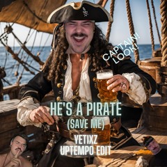 He's A Pirate (Save Me) (Yetixz Uptempo Edit)