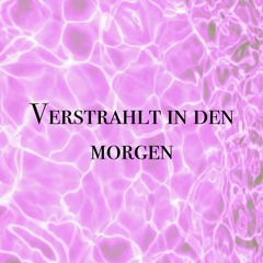 Verstrahlt in den morgen