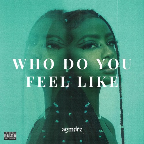 Who Do You Feel Like