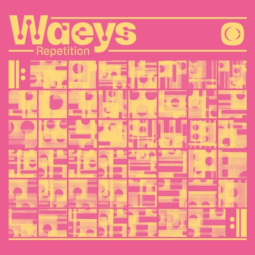 Waeys - Repetition LP [OUT NOW]