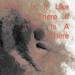 What is it like up there if there is a there