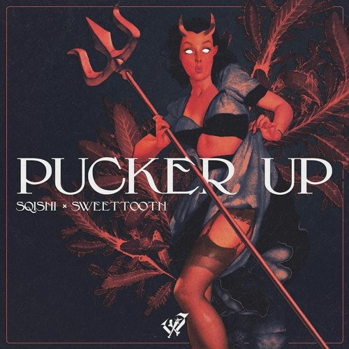 SQISHI x SweetTooth - PUCKER UP [EDM Identity Premiere]