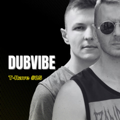 T-Rave #25 By Dubvibe