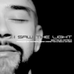 I Saw The Light - Matreya