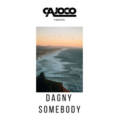 Dagny - Somebody (Cajoco Remix)