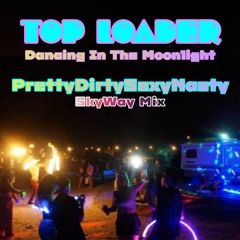 Top Loader - Dancing in the Moonlight (SkyWay Mix)