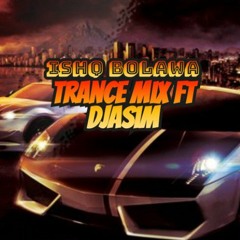 ishq bolawa Trance Mix ft DjAsim Mashups